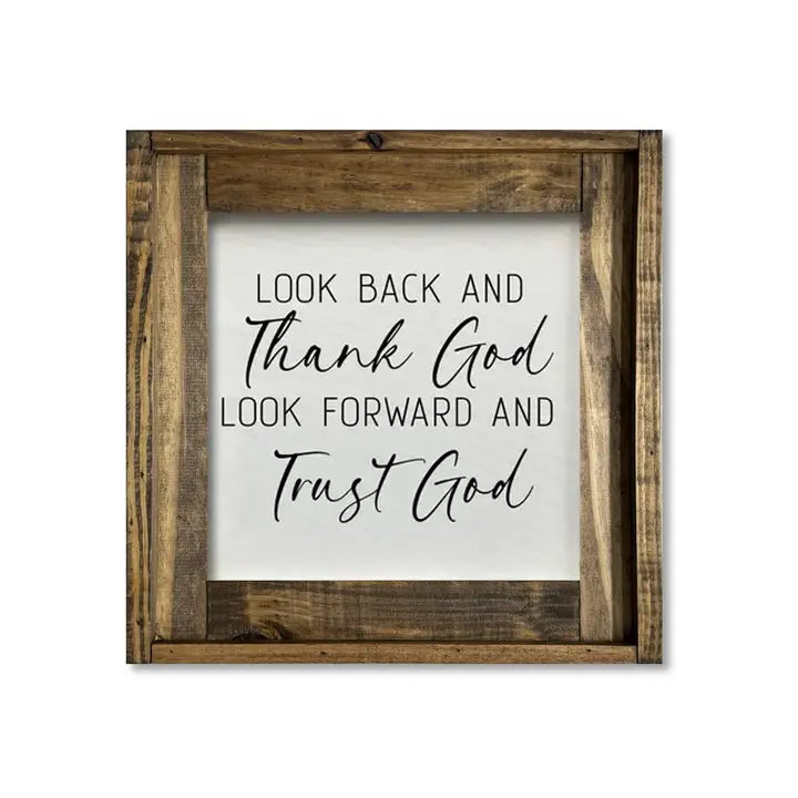 FRAMED CANVAS- LOOK BACK AND THANK GOD LOOK FORWARD AND TRUST GOD